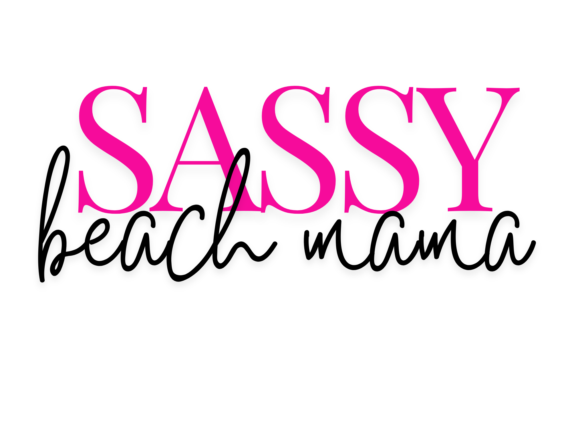 Hot Pink Sassy black beach mama writing